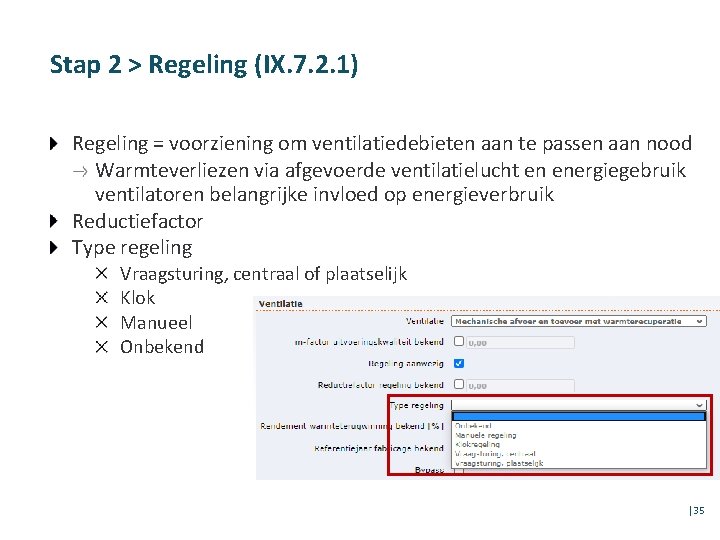 Stap 2 > Regeling (IX. 7. 2. 1) Regeling = voorziening om ventilatiedebieten aan