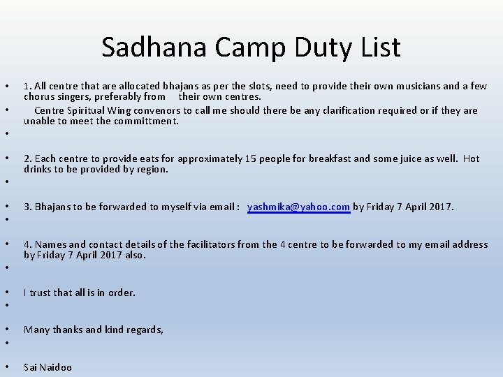 Sadhana Camp Duty List • • • 1. All centre that are allocated bhajans
