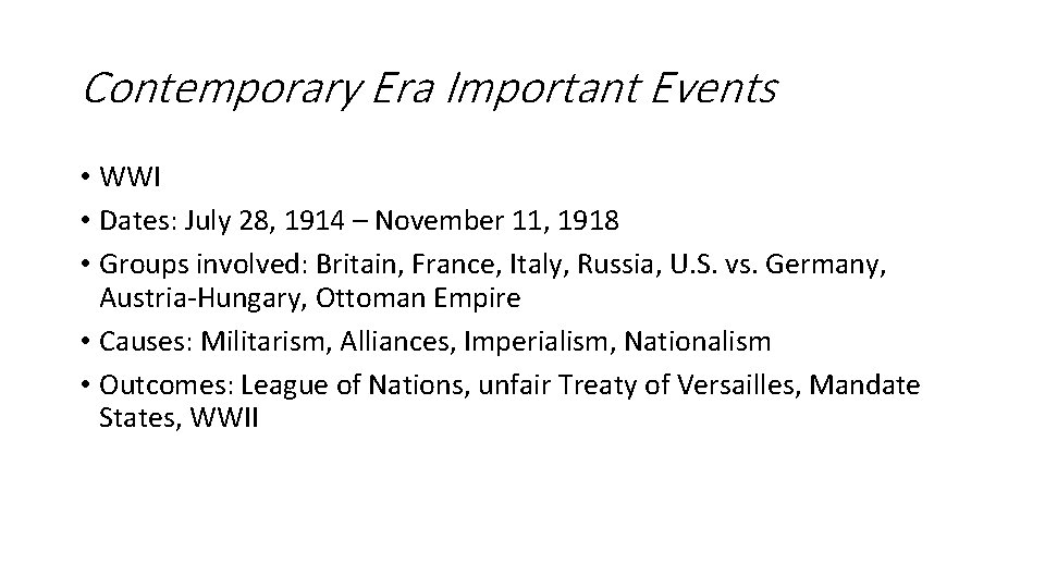 Contemporary Era Important Events • WWI • Dates: July 28, 1914 – November 11,