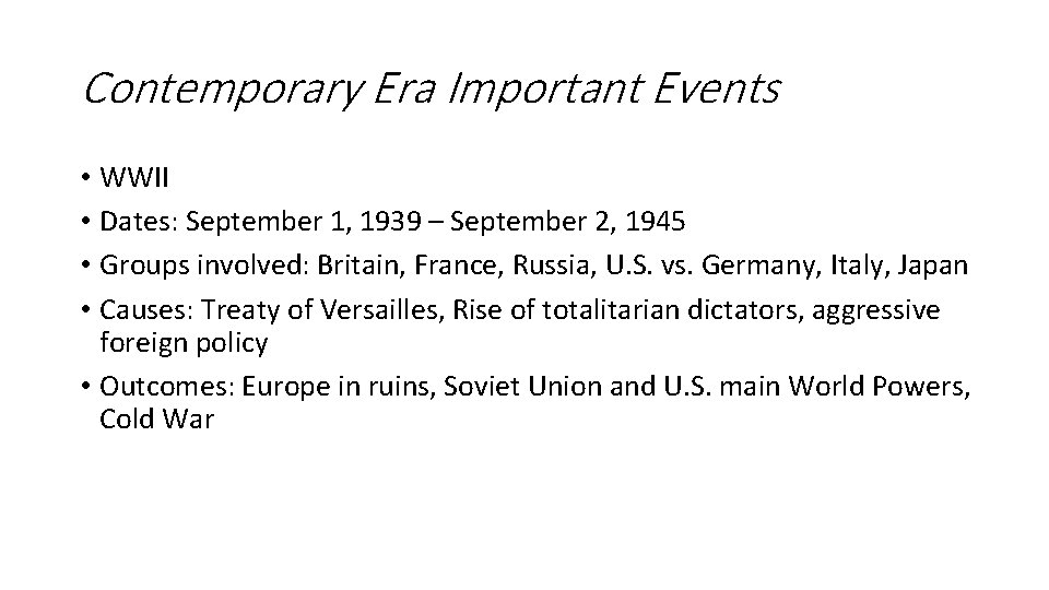 Contemporary Era Important Events • WWII • Dates: September 1, 1939 – September 2,