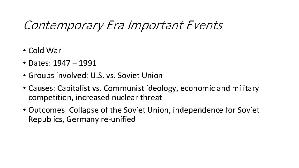 Contemporary Era Important Events • Cold War • Dates: 1947 – 1991 • Groups