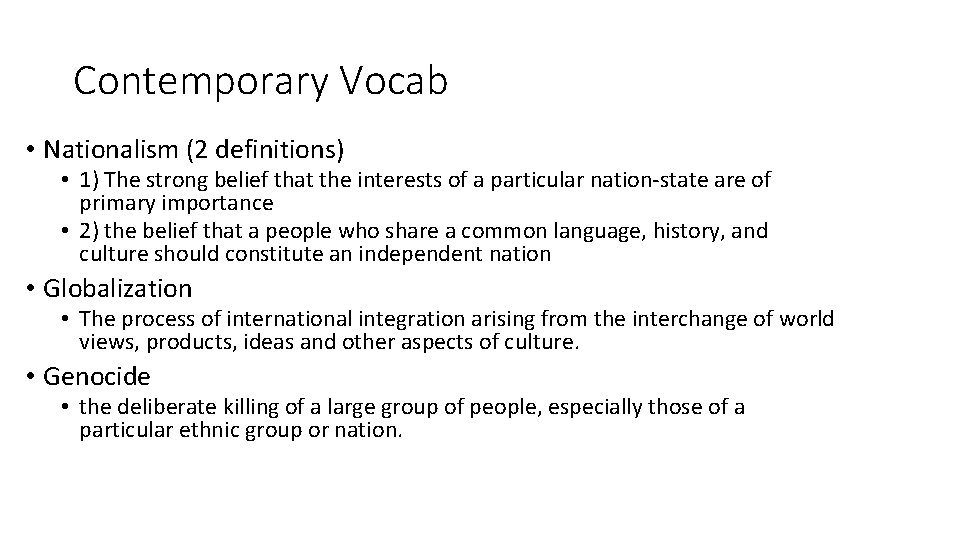 Contemporary Vocab • Nationalism (2 definitions) • 1) The strong belief that the interests