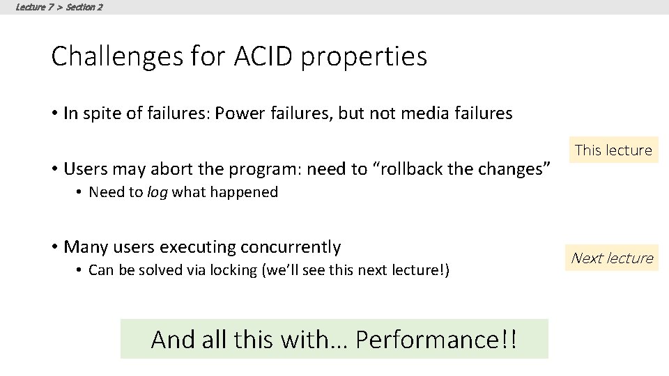 Lecture 7 > Section 2 Challenges for ACID properties • In spite of failures: Lecture 7 > Section 2 Challenges for ACID properties • In spite of failures: