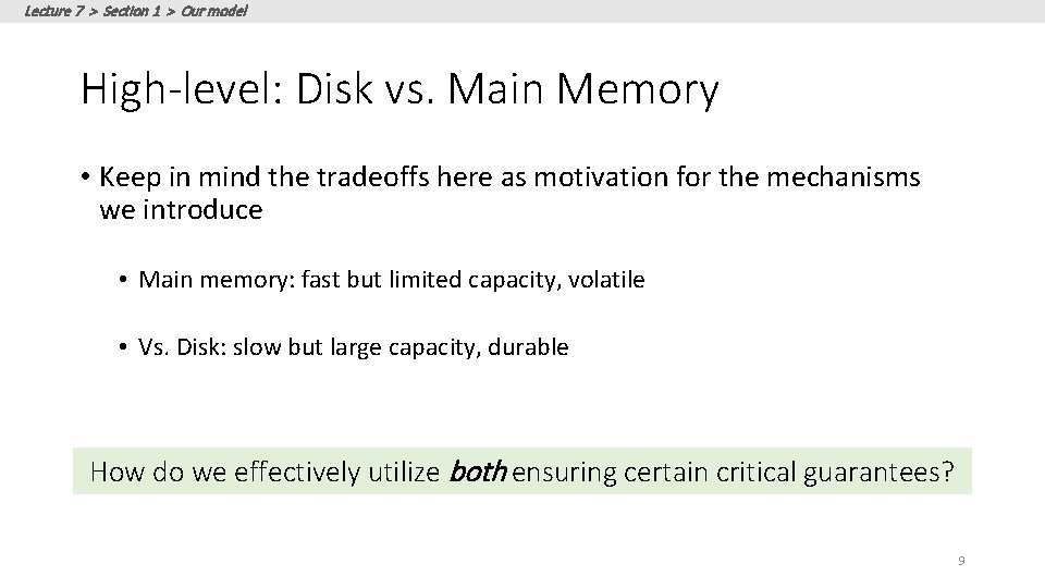 Lecture 7 > Section 1 > Our model High-level: Disk vs. Main Memory • Lecture 7 > Section 1 > Our model High-level: Disk vs. Main Memory •