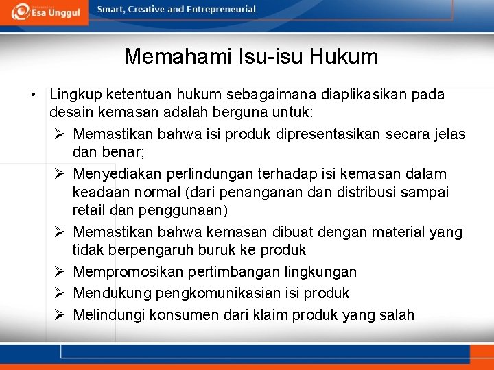 Memahami Isu-isu Hukum • Lingkup ketentuan hukum sebagaimana diaplikasikan pada desain kemasan adalah berguna