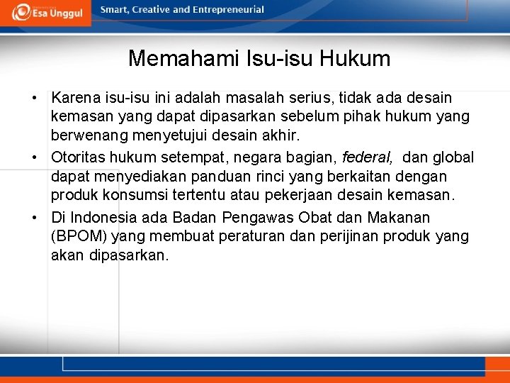 Memahami Isu-isu Hukum • Karena isu-isu ini adalah masalah serius, tidak ada desain kemasan