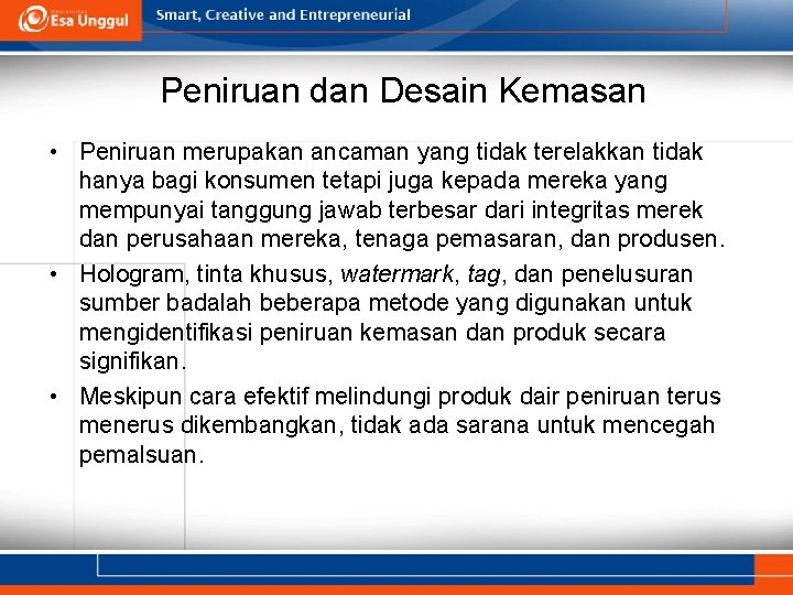 Peniruan dan Desain Kemasan • Peniruan merupakan ancaman yang tidak terelakkan tidak hanya bagi