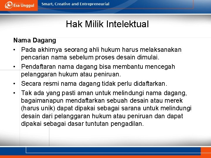 Hak Milik Intelektual Nama Dagang • Pada akhirnya seorang ahli hukum harus melaksanakan pencarian