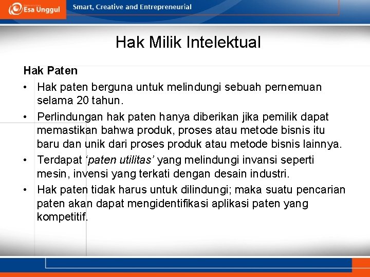 Hak Milik Intelektual Hak Paten • Hak paten berguna untuk melindungi sebuah pernemuan selama