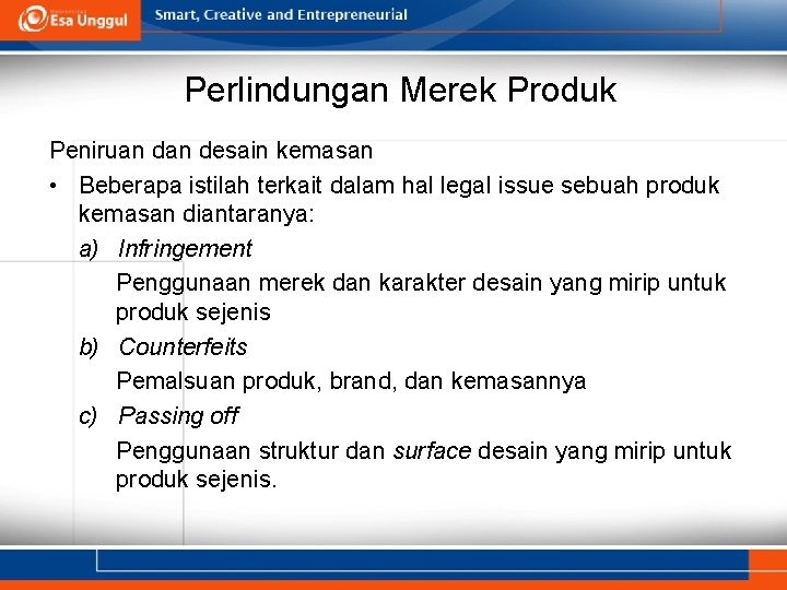 Perlindungan Merek Produk Peniruan desain kemasan • Beberapa istilah terkait dalam hal legal issue