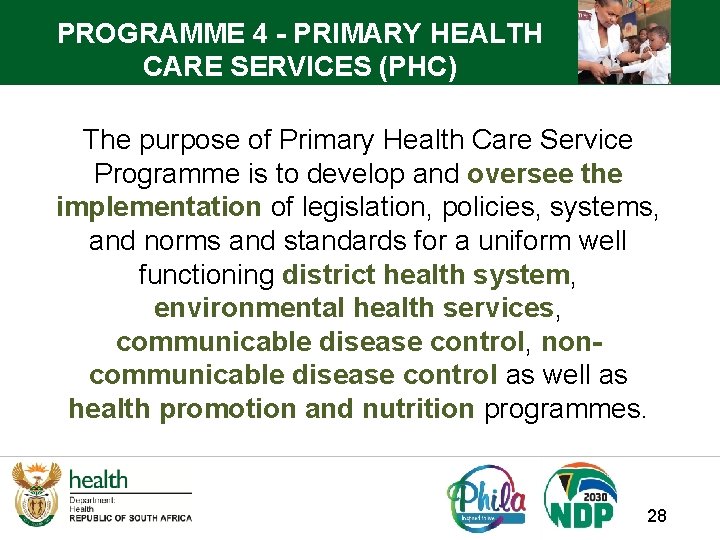 PROGRAMME 4 - PRIMARY HEALTH CARE SERVICES (PHC) The purpose of Primary Health Care