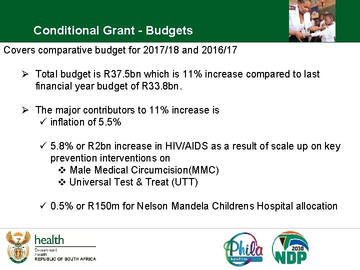 Conditional Grant - Budgets Covers comparative budget for 2017/18 and 2016/17 Ø Total budget