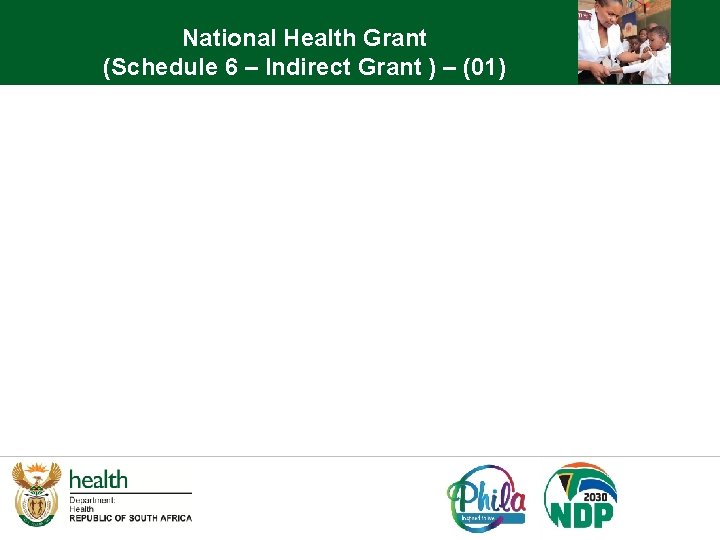 National Health Grant (Schedule 6 – Indirect Grant ) – (01) 