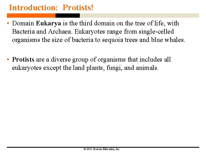 Introduction: Protists! • Domain Eukarya is the third domain on the tree of life, Introduction: Protists! • Domain Eukarya is the third domain on the tree of life,