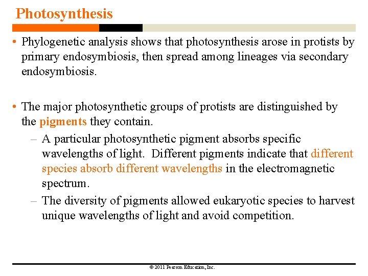 Photosynthesis • Phylogenetic analysis shows that photosynthesis arose in protists by primary endosymbiosis, then Photosynthesis • Phylogenetic analysis shows that photosynthesis arose in protists by primary endosymbiosis, then