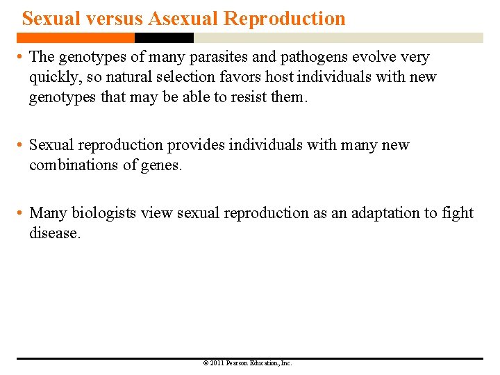 Sexual versus Asexual Reproduction • The genotypes of many parasites and pathogens evolve very Sexual versus Asexual Reproduction • The genotypes of many parasites and pathogens evolve very