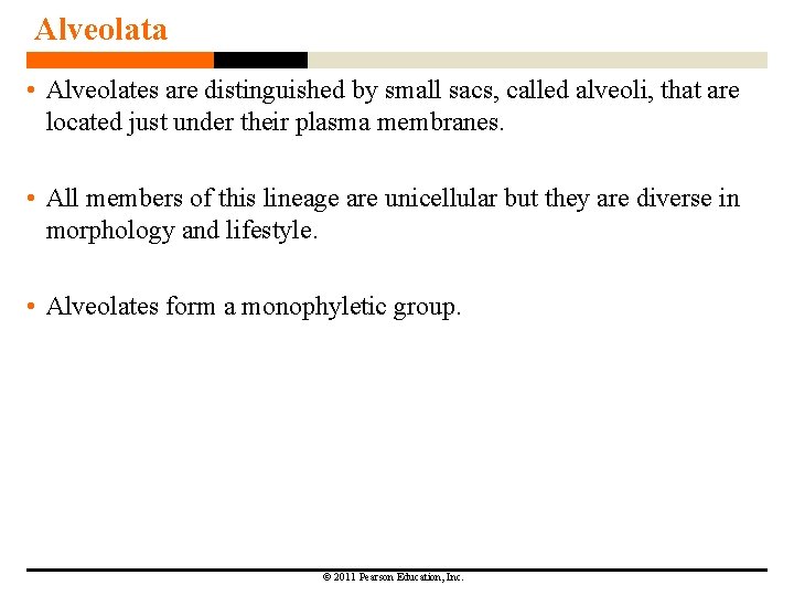 Alveolata • Alveolates are distinguished by small sacs, called alveoli, that are located just Alveolata • Alveolates are distinguished by small sacs, called alveoli, that are located just