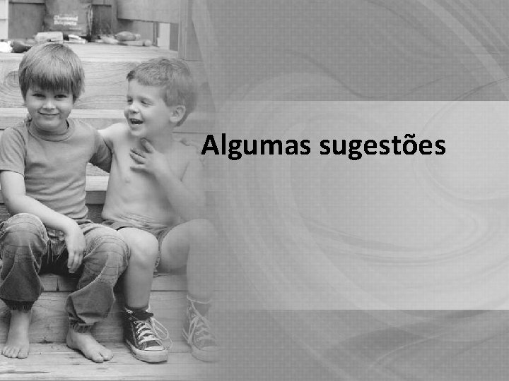 Algumas sugestões 