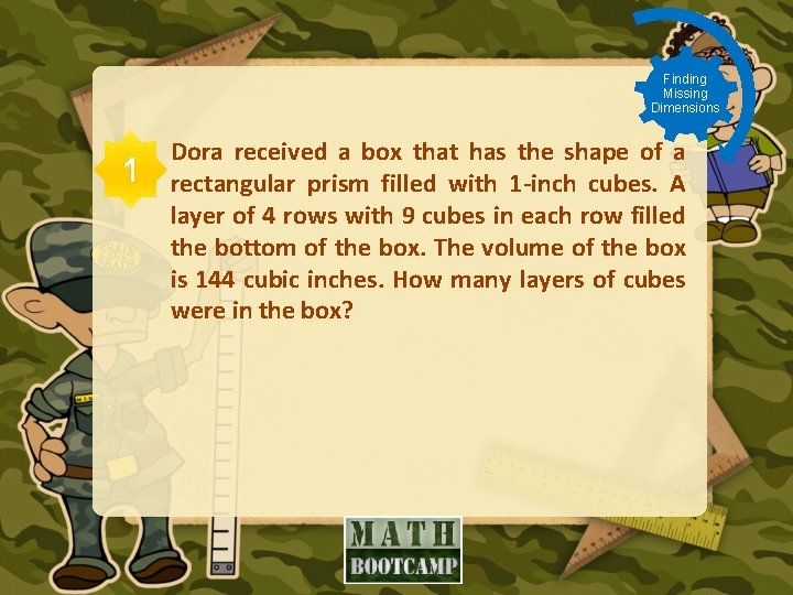 Finding Missing Dimensions 1 Dora received a box that has the shape of a