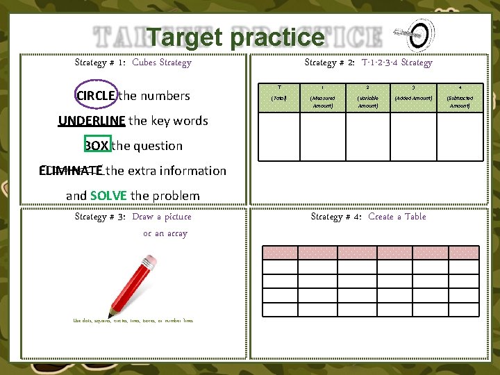 Target practice Strategy # 1: Cubes Strategy CIRCLE the numbers Strategy # 2: T-1