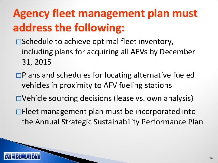 Agency fleet management plan must address the following: �Schedule to achieve optimal fleet inventory, Agency fleet management plan must address the following: �Schedule to achieve optimal fleet inventory,