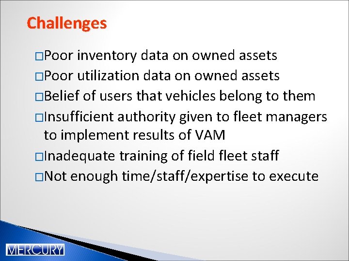 Challenges �Poor inventory data on owned assets �Poor utilization data on owned assets �Belief Challenges �Poor inventory data on owned assets �Poor utilization data on owned assets �Belief
