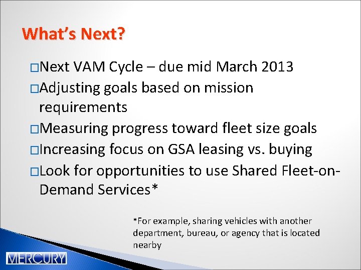 What’s Next? �Next VAM Cycle – due mid March 2013 �Adjusting goals based on What’s Next? �Next VAM Cycle – due mid March 2013 �Adjusting goals based on