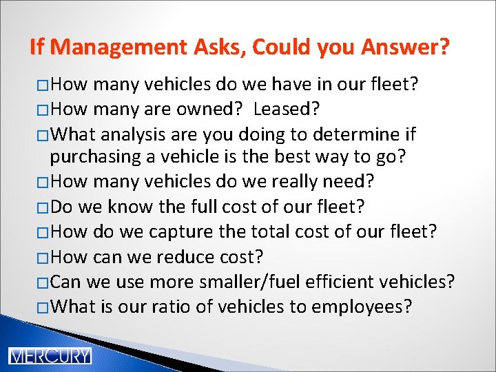 If Management Asks, Could you Answer? �How many vehicles do we have in our If Management Asks, Could you Answer? �How many vehicles do we have in our