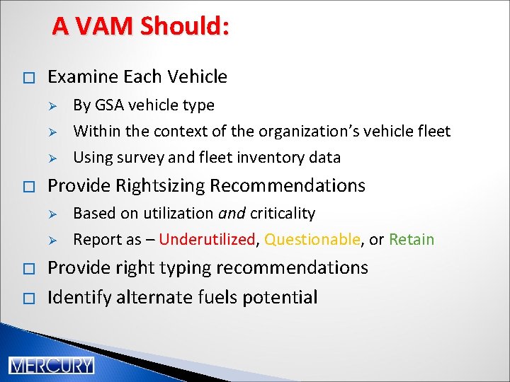 A VAM Should: � Examine Each Vehicle Ø Ø Ø � Provide Rightsizing Recommendations A VAM Should: � Examine Each Vehicle Ø Ø Ø � Provide Rightsizing Recommendations