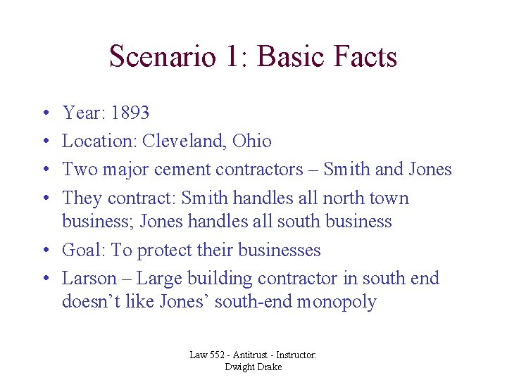Scenario 1: Basic Facts • • Year: 1893 Location: Cleveland, Ohio Two major cement