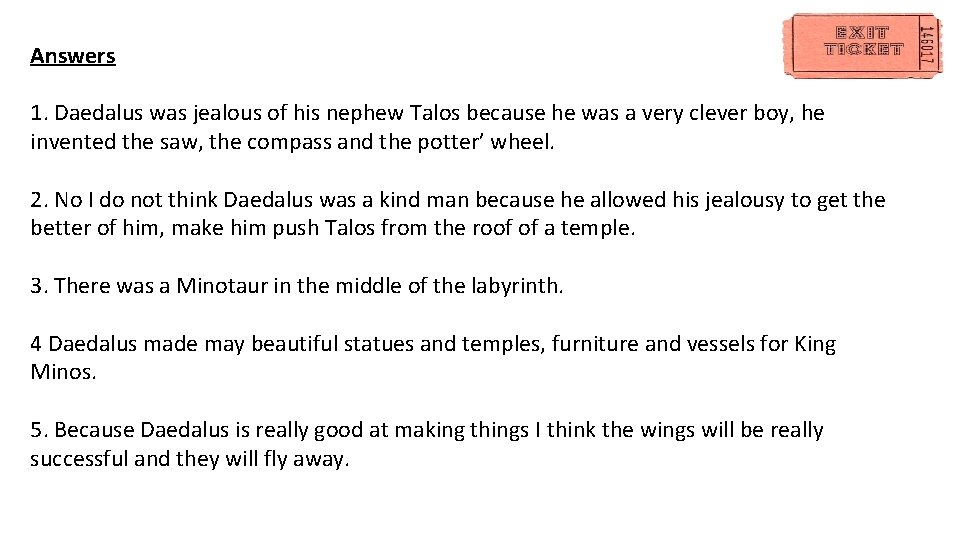 Answers 1. Daedalus was jealous of his nephew Talos because he was a very