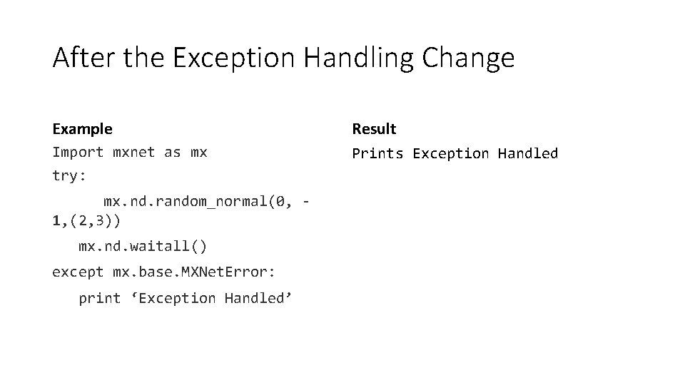 After the Exception Handling Change Example Result Import mxnet as mx Prints Exception Handled
