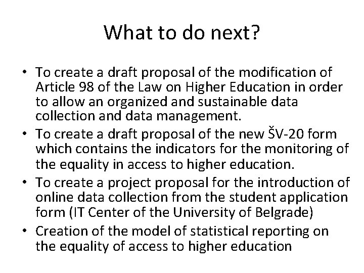 What to do next? • To create a draft proposal of the modification of