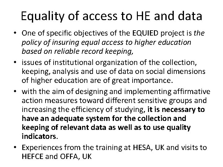 Equality of access to HE and data • One of specific objectives of the
