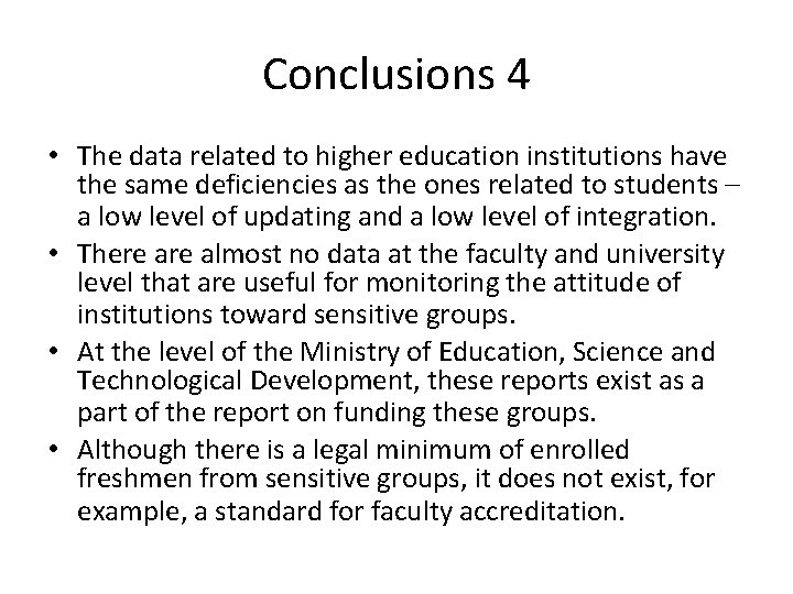 Conclusions 4 • The data related to higher education institutions have the same deficiencies