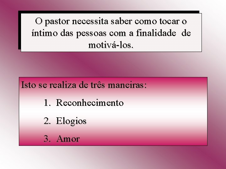 O pastor necessita saber como tocar o íntimo das pessoas com a finalidade de O pastor necessita saber como tocar o íntimo das pessoas com a finalidade de