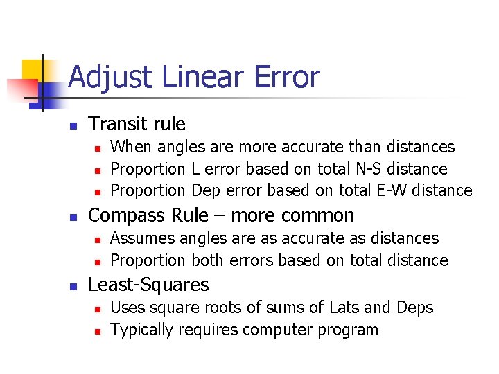 Adjust Linear Error n Transit rule n n Compass Rule – more common n