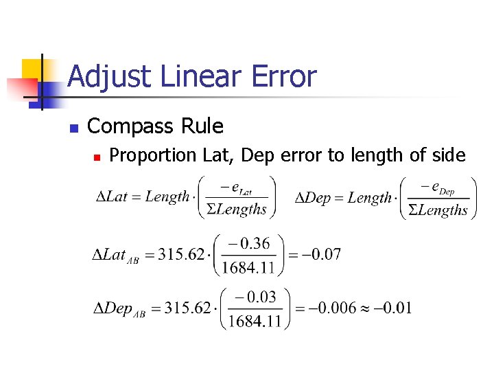 Adjust Linear Error n Compass Rule n Proportion Lat, Dep error to length of