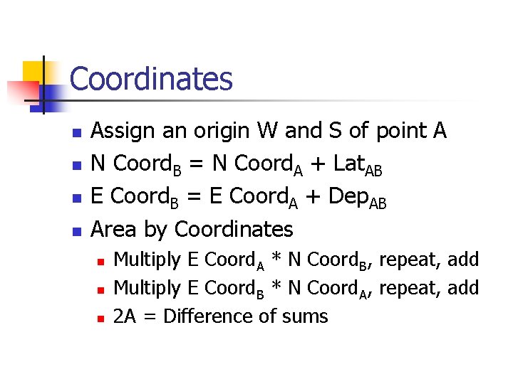 Coordinates n n Assign an origin W and S of point A N Coord.