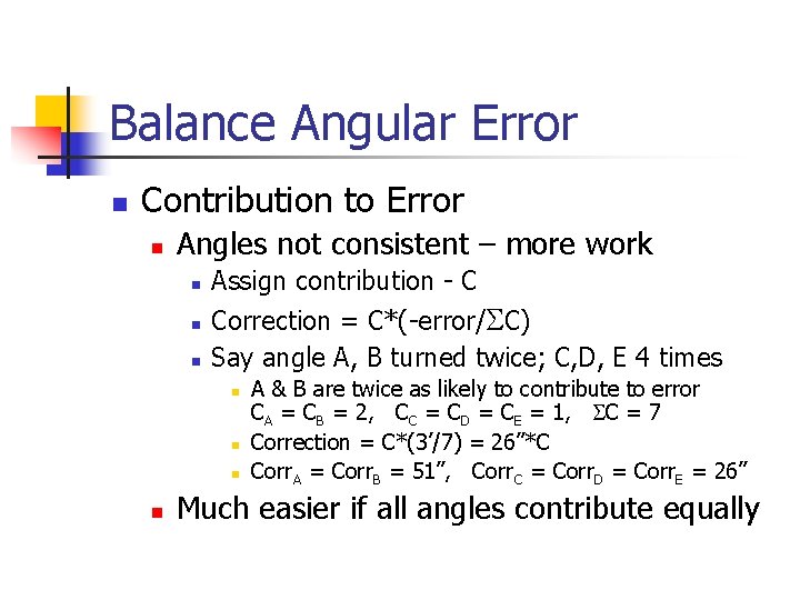 Balance Angular Error n Contribution to Error n Angles not consistent – more work