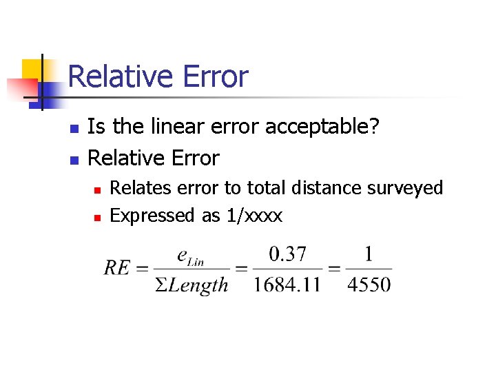 Relative Error n n Is the linear error acceptable? Relative Error n n Relates