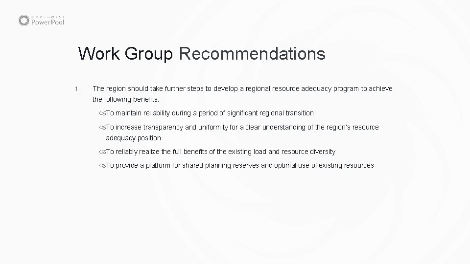 Work Group Recommendations 1. The region should take further steps to develop a regional