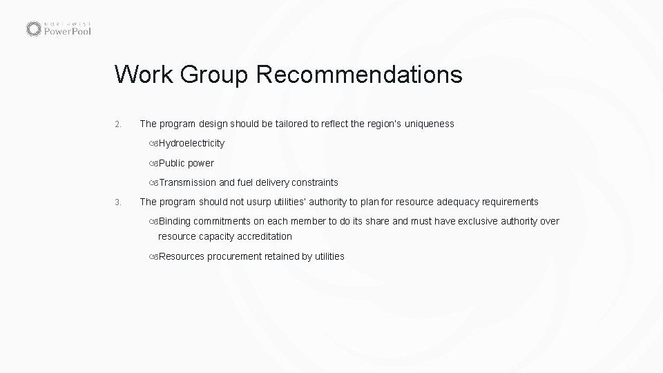 Work Group Recommendations 2. The program design should be tailored to reflect the region’s