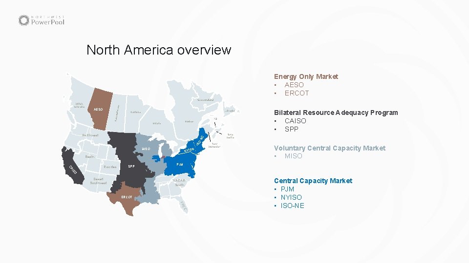 North America overview Energy Only Market • AESO • ERCOT an Newfoundland Alberta tchew