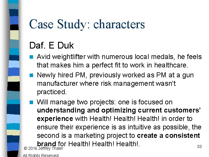 Case Study: characters Daf. E Duk Avid weightlifter with numerous local medals, he feels