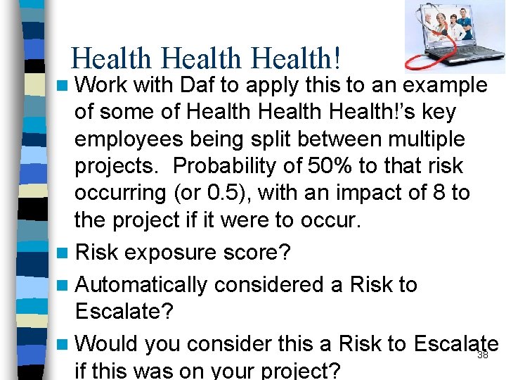 Health! n Work with Daf to apply this to an example of some of