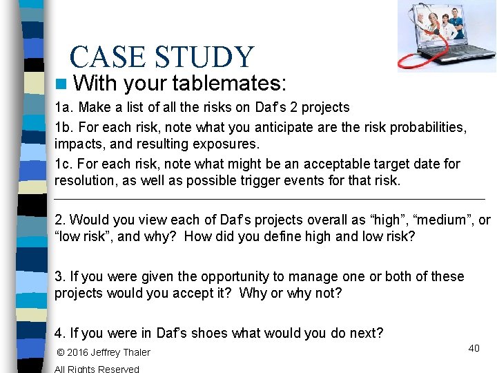 CASE STUDY n With your tablemates: 1 a. Make a list of all the