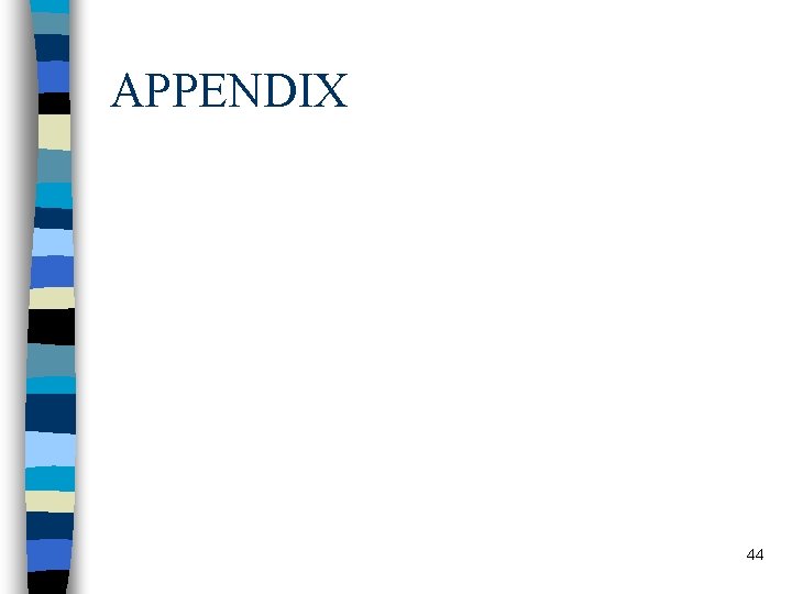 APPENDIX 44 