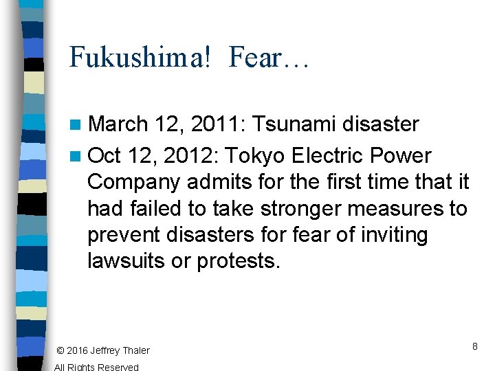 Fukushima! Fear… n March 12, 2011: Tsunami disaster n Oct 12, 2012: Tokyo Electric