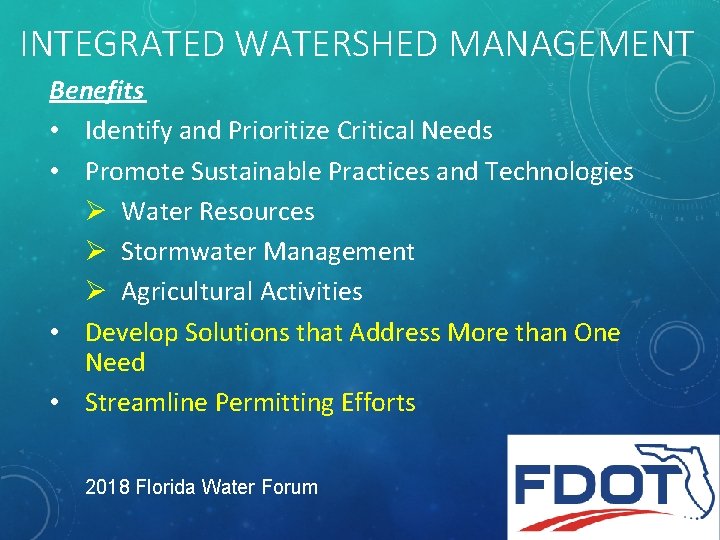 INTEGRATED WATERSHED MANAGEMENT Benefits • Identify and Prioritize Critical Needs • Promote Sustainable Practices